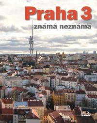 Praha 3 známá neznámá